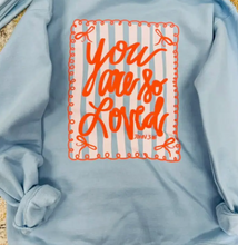 Load image into Gallery viewer, &quot;You Are So Loved&quot; - Adult Sweatshirt
